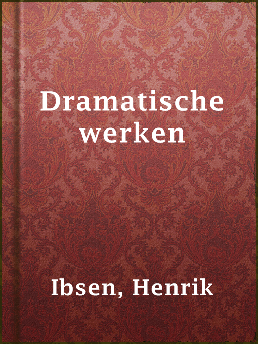 Title details for Dramatische werken by Henrik Ibsen - Available